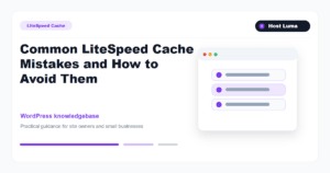 Common LiteSpeed Cache Mistakes and How to Avoid Them