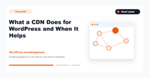 What a CDN Does for WordPress and When It Helps