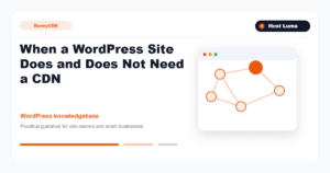 When a WordPress Site Does and Does Not Need a CDN When a WordPress Site Does and Does Not Need a CDN